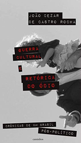 Гера културна е ретрика направи ódio: Crônicas de um brasil pós-político